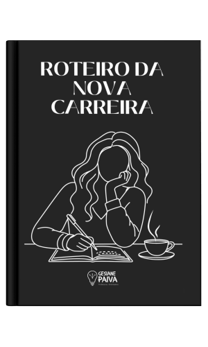 Gesiane Paiva Roteiro da Nova Carreira